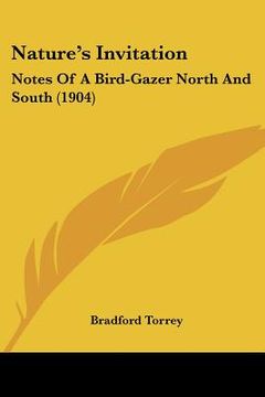 portada nature's invitation: notes of a bird-gazer north and south (1904) (in English)
