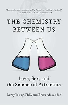 portada The Chemistry Between us: Love, Sex, and the Science of Attraction 