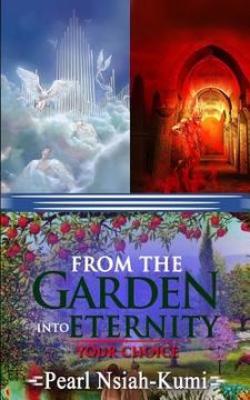 portada From the Garden into Eternity: Your Choice (en Inglés)