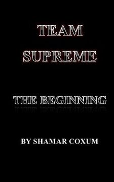 portada Team Supreme: The Beginning: Book 1 (en Inglés)