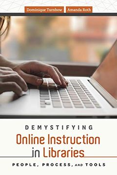 portada Demystifying Online Instruction in Libraries: People, Process, and Tools (en Inglés)
