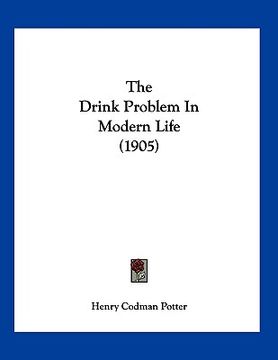 portada the drink problem in modern life (1905) (en Inglés)