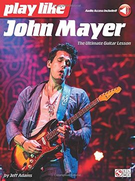 portada Play Like John Mayer: The Ultimate Guitar Lesson (in English)
