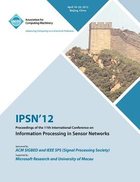 portada ipsn 12 proceedings of the 11th international conference on information processing in sensor networks (en Inglés)