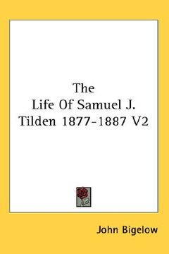 portada the life of samuel j. tilden 1877-1887 v2 (en Inglés)