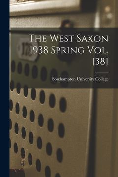portada The West Saxon 1938 Spring Vol. [38] (en Inglés)