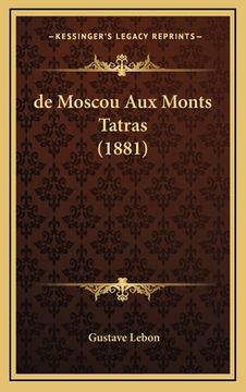 portada de Moscou Aux Monts Tatras (1881) (en Francés)