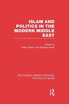 portada Islam and Politics in the Modern Middle East (Rle Politics of Islam) (Routledge Library Editions: Politics of Islam) (en Inglés)
