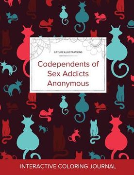 portada Adult Coloring Journal: Codependents of Sex Addicts Anonymous (Nature Illustrations, Cats) (en Inglés)