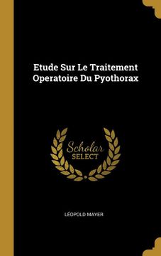 portada Etude sur le Traitement Operatoire du Pyothorax (in French)