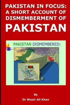 portada Pakistan in Focus: A Short Account of Dismemberment of Pakistan