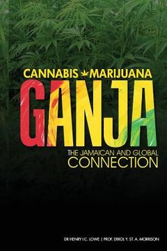 portada Cannabis, Marijuana, Ganja: The Jamaican and Global Connection (en Inglés)