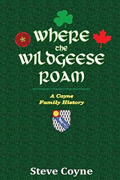 portada Where the Wildgeese Roam: A Coyne Family History (in English)