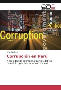 portada Corrupción en Perú: Necesidad de sobrepenalizar los delitos cometidos por funcionarios públicos