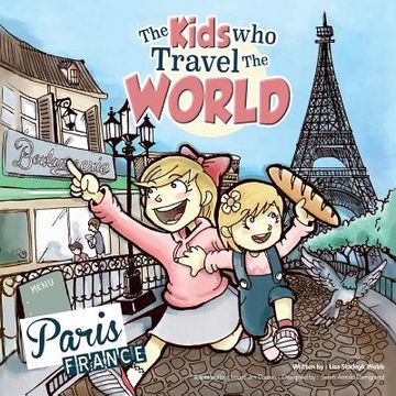 portada The Kids Who Travel the World: Paris (en Inglés)