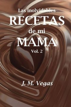 portada Las Inolvidables Recetas de mi Mama vol 2: Volume 2