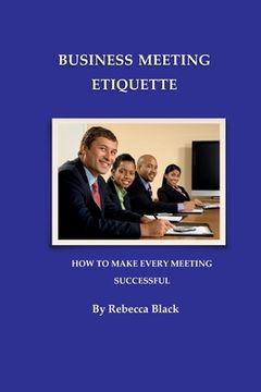 portada Business Meeting Etiquette: How to Make Every Meeting Successful (en Inglés)