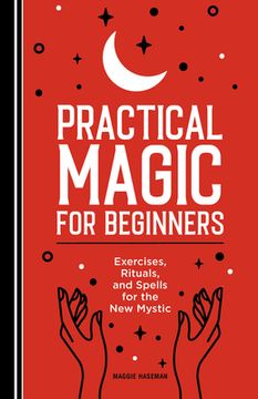 portada Practical Magic for Beginners: Exercises, Rituals, and Spells for the new Mystic (en Inglés)