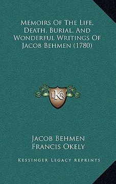 portada memoirs of the life, death, burial, and wonderful writings of jacob behmen (1780) (en Inglés)