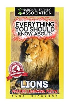 portada Everything You Should Know About: Lions Faster Learning Facts (in English)