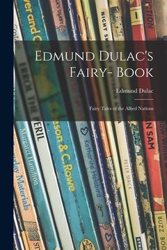 portada Edmund Dulac's Fairy- Book: Fairy Tales of the Allied Nations (en Inglés)