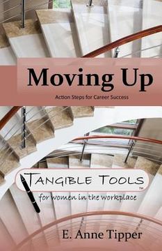 portada Moving Up: Action Steps for Career Success (en Inglés)