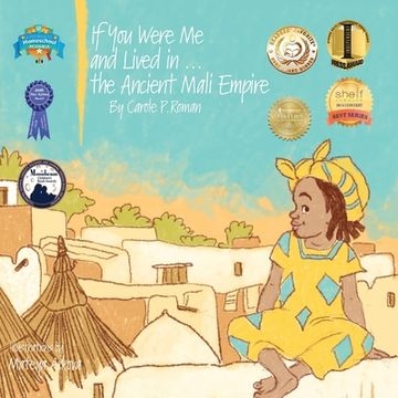 portada If You Were Me and Lived in...the Ancient Mali Empire: An Introduction to Civilizations Throughout Time (en Inglés)