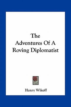 portada the adventures of a roving diplomatist (en Inglés)