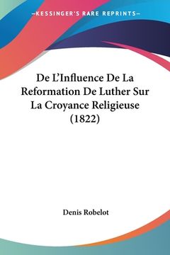 portada De L'Influence De La Reformation De Luther Sur La Croyance Religieuse (1822) (en Francés)