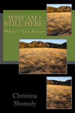 portada Why Am I Still Here?: What's The Point? (en Inglés)