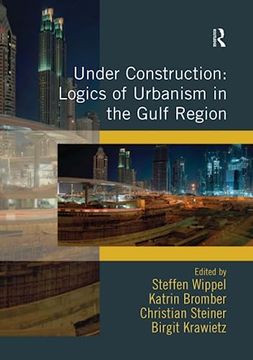 portada Under Construction: Logics of Urbanism in the Gulf Region (en Inglés)
