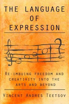 portada The Language of Expression: Re-imbuing freedom and creativity into the arts and beyond