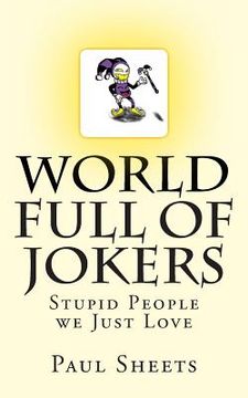 portada WORLD FULL of JOKERS: Stupid People we Just Love (in English)