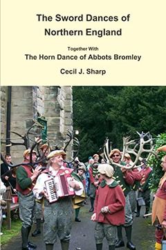 portada The Sword Dances of Northern England Together With the Horn Dance of Abbots Bromley (en Inglés)