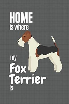 portada Home is Where my fox Terrier is: For fox Terrier dog Fans (en Inglés)