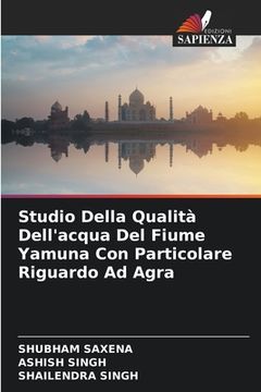 portada Studio Della Qualità Dell'acqua Del Fiume Yamuna Con Particolare Riguardo Ad Agra (in Italian)