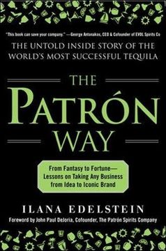 portada The Patron Way: From Fantasy to Fortune - Lessons on Taking any Business From Idea to Iconic Brand 