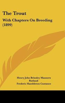 portada the trout: with chapters on breeding (1899) (in English)