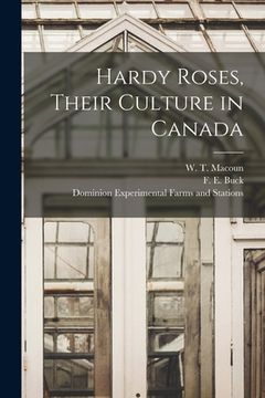 portada Hardy Roses, Their Culture in Canada [microform] (en Inglés)