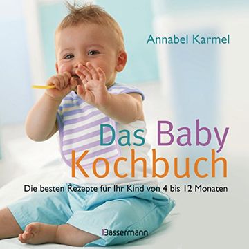 portada Das Babykochbuch: Die besten Rezepte für Ihr Kind von 4 bis 12 Monaten (in German)