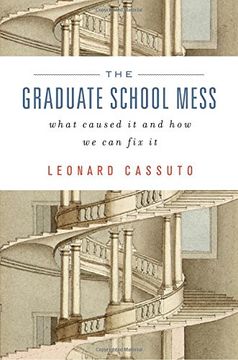 portada The Graduate School Mess: What Caused It And How We Can Fix It (en Inglés)