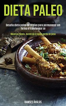 portada Dieta Paleo: Desafio Dieta Paleo de 30 Dias Para Permanecer em Forma e Transformar-Se (Receitas Fáceis, Mente sã e Rápida Perda de Peso) (in Portuguese)
