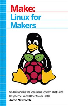 portada Linux for Makers: Understanding the Operating System That Runs Raspberry Pi and Other Maker SBCs (in English)