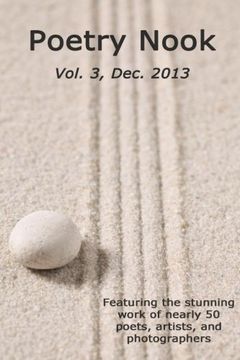 portada Poetry Nook, Vol. 3, Dec. 2013: A Magazine of Contemporary Poetry & Art (Volume 3)