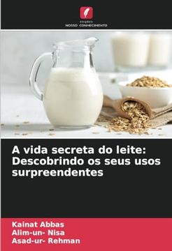 portada A Vida Secreta do Leite: Descobrindo os Seus Usos Surpreendentes (in Portuguese)