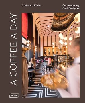 portada A Coffee a Day: Contemporary Café Design (in English)