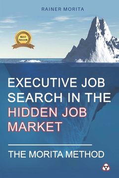 portada Executive Job Search in the Hidden Job Market - The Morita Method (en Inglés)