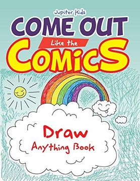 portada Come out Like the Comics: Draw Anything Book (en Inglés)