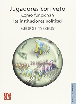 portada Jugadores con Veto: Como Funcionan las Instituciones Politicas (in Spanish)