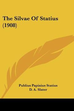 portada the silvae of statius (1908) (en Inglés)